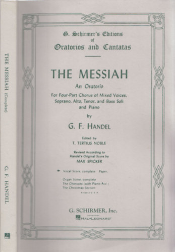 G. F. Handel - The Messiah (An Oratorio)- For Four-Part Chorus of Mixed Voices, Soprano, Alto, Tenor, and Bass Soli and Piano
