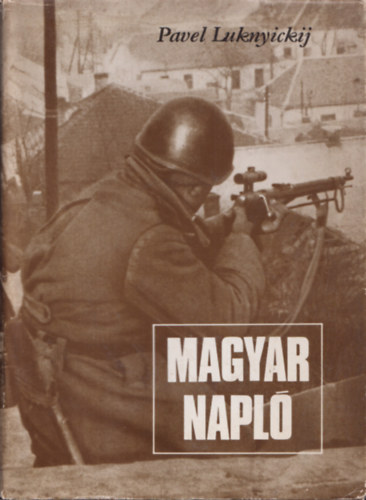 Pavel Luknyickij - Magyar napl� (1944. november 1945. �prilis)