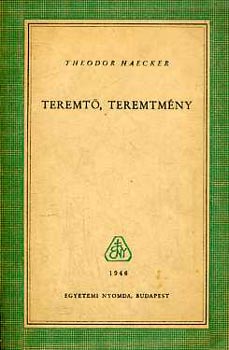 Theodor Haecker - Teremt�, teremtm�ny