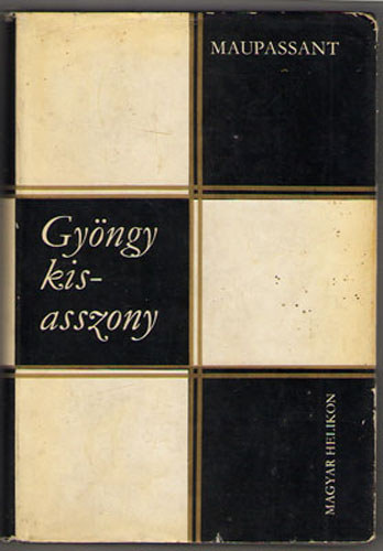 Maupassant - Gy�ngy kisasszony
