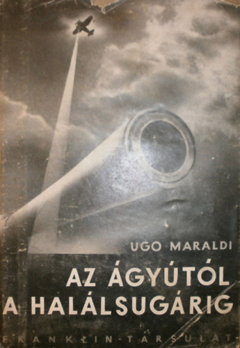 Ugo Maraldi - Az �gy�t�l a hal�lsug�rig