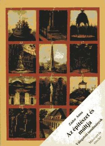 Z�DOR ANNA - Az �p�t�szet �s m�ltja (V�logatott tanulm�nyok)