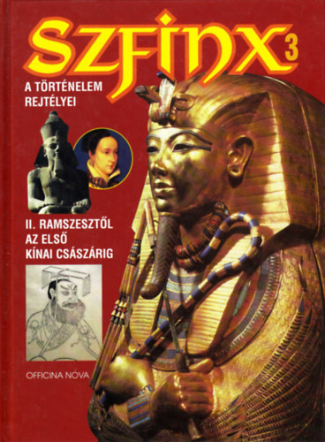 Hans-Christian Huf - Szfinx 3 - II. Ramszesztől az első kínai császárig