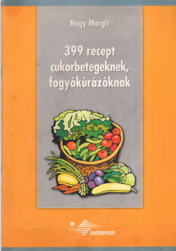 Nagy Margit - 399 recept cukorbetegeknek, fogykrzknak