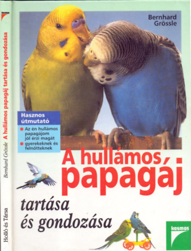 Bernhard Grssle - A hullmos papagj tartsa s gondozsa
