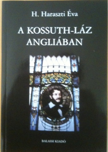 H.Haraszti Éva - A kossuth-ház angliában