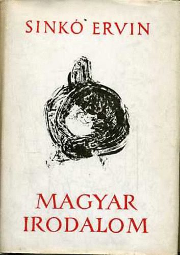Sinkó Ervin - Magyar irodalom (Tanulmányok) I.