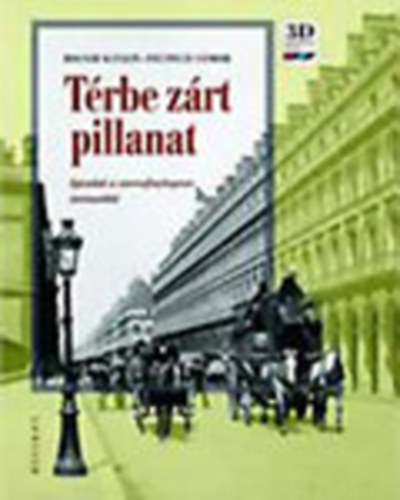 Bognr Katalin- Felvinczi Sndor - Trbe zrt pillanat (Epizdok a sztereofnykpezs trtnetbl)