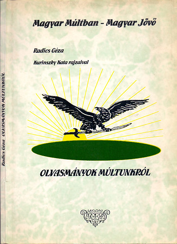 Radics Gza; (Kurinszky Kata rajzaival) - Olvasmnyok mltunkrl