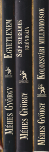 M�hes Gy�rgy - 3 db M�hes Gy�rgy reg�ny: Kolozsv�ri milliomosok + Sz�p szerelmek kr�nik�ja + Egyetlenem