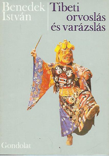 SZERZ Benedek Istvn SZERKESZT Garai Attila LEKTOR Terjk Jzsef Antall Jzsef - Tibeti orvosls s varzsls   (Az eredetileg a Mandragra cm m rszeknt megjelent ktet msodik, bvtett kiadsa.)