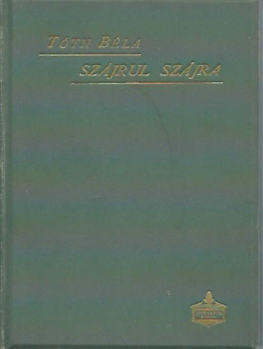 Tth Bla (gyjttte s magyarzza) - Szjrul szjra - A magyarsg szll igi