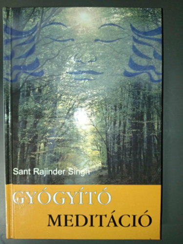 Sant Rajinder Singh, Ldi Kati (ford.) - Gygyt Meditci - A bens s a kls bke elrse meditcival (Inner and Outer Peace Through Meditation)