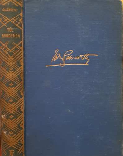 John Galsworthy - Tl mindenen