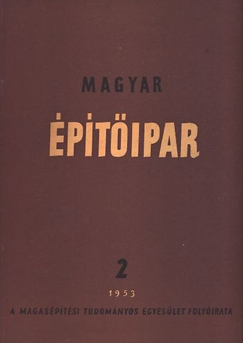 Lux Lszl (szerk.) - Magyar ptipar 1953/2.