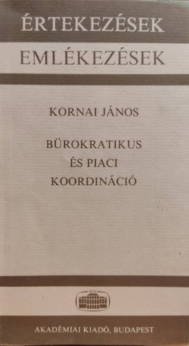 Kornai Jnos - Brokratikus s piaci koordinci