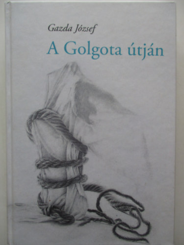 Gazda Jzsef - A Golgota tjn