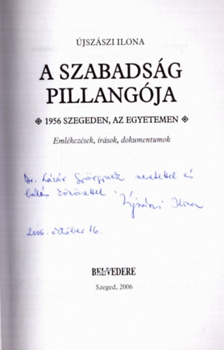 �jsz�szi Ilona - A szabads�g pillang�ja - 1956 Szegeden, az egyetemen (dedik�lt)