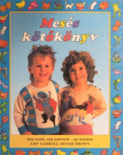Amy Carroll, Denise Brown - Mess ktknyv - Szp mesk, szp pulverek; egy ktetben