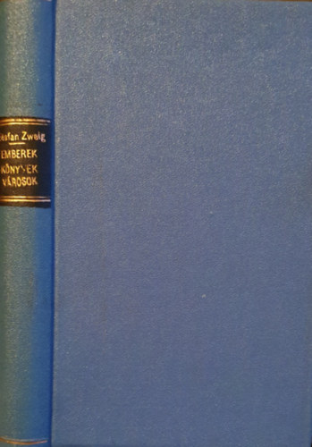 Stefan Zweig - Emberek, knyvek, vrosok