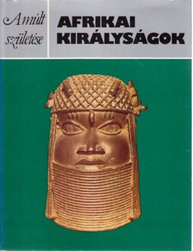 Peter Garlake - Afrikai kir�lys�gok ( A m�lt sz�let�se)
