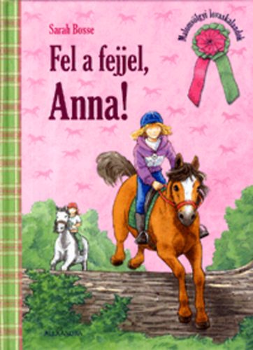 Sarah Bosse - Fel a fejjel, Anna! - Malomvlgyi lovaskalandok