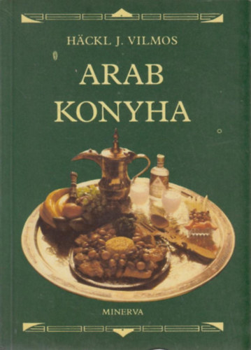 Hckl J. Vilmos - Arab konyha