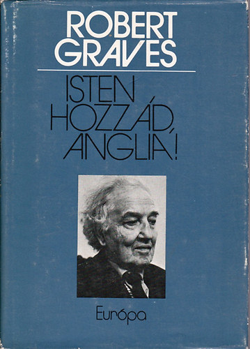 Robert Graves - Isten hozz�d, Anglia!