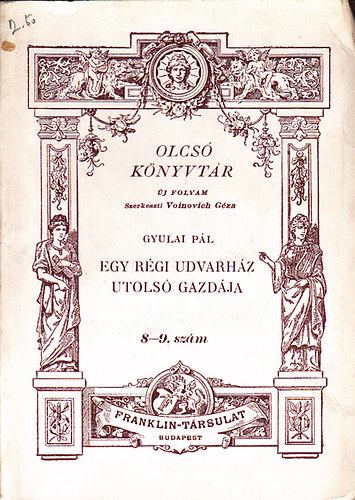 Gyulai Pál - Egy régi udvarház utolsó gazdája