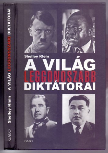 Shelley Klein - A vil�g leggonoszabb dikt�torai