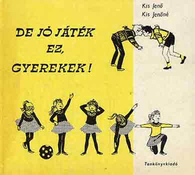 Kis Jen�-Kis Jen�n� - De j� j�t�k ez, gyerekek!