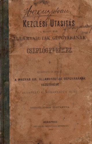 Kezelsi utasts a Magy. Kir. llamvasutak gpgyrnak csplgpeihez (1903)