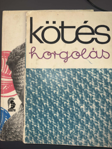 S�rk�zi Helga, Hal�sz L�szl�n�, Katona Gyul�n� - 2 db k�t�ssel kapcsolatos m�: K�t�s-Horgol�s + K�t�tt �s horgolt gyermekdivat