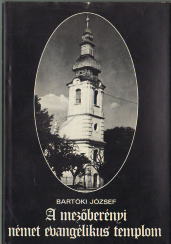Bartki Jzsef - A mezbernyi nmet evanglikus templom