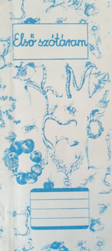 G�llos Ilona (szerk.), Kov�csn� Nagy Ibolya - Alapsz�t�r I. - Hall�ss�r�lt vagy megk�sett besz�dfejl�d�s� gyermekek sz�m�ra