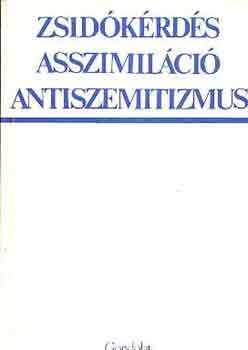 Hank Pter (szerkeszt) - Zsidkrds, asszimilci, antiszemitizmus
