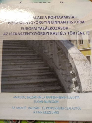 Eur�pai tal�lkoz�sok - Az Iszkaszentgy�rgyi kast�ly t�rt�nete