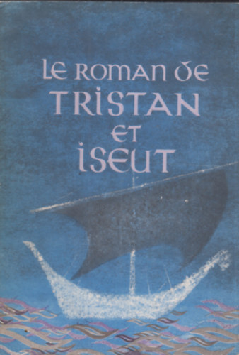 Joseph B�dier - Le Roman de Tristan et Iseut