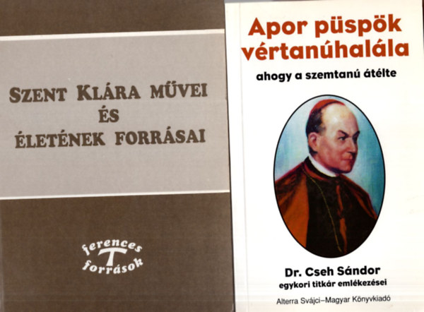 Horvth Marietta, Dr. Cseh Sndor - 3 db vallsi knyv ( egytt ) 1. Apor pspk vrtanhalla, Szent Klra mvei s letnek forrsai, 3. Szivrvny havasn ..Szent Margit lete