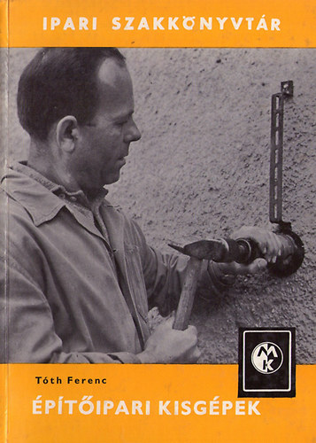 Dr T�th Ferenc - �p�t�ipari kisg�pek