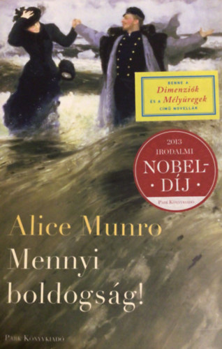Alice Munro - Mennyi boldogsg!