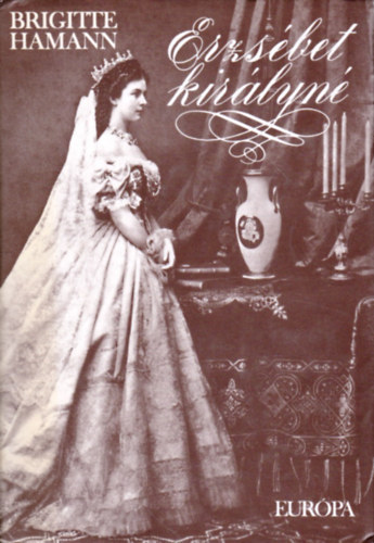 Brigitte Hamann - Erzs�bet kir�lyn�