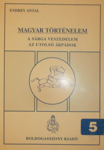 Endrey Antal - A srga veszedelem - Az utols rpdok