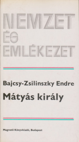 Bajcsy-Zsilinszky Endre - Mtys kirly