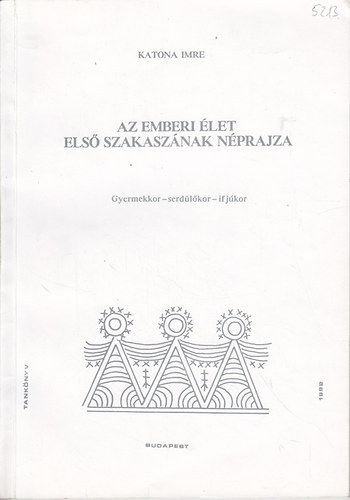 KATONA IMRE - Az emberi let els szakasznak nprajza