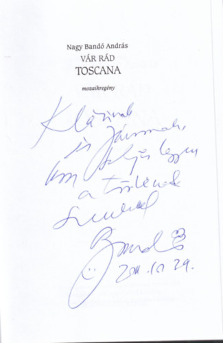 Nagy Band� Andr�s - 2 db Nagy Band� Andr�s k�nyv ( egy�tt ) 1. Sosemvolt Toscana, 2. V�r r�d Toscana - CD mell�klettel (mindkett� dedik�lt)