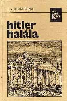 L.A. BEZIMENSZKIJ - Hitler halla (npszer trtnelem)