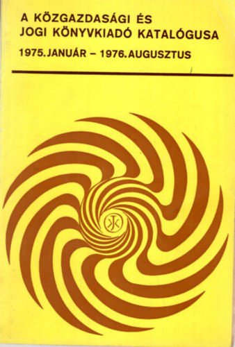 J�vor �va (szerk.) - A K�zgazdas�gi �s Jogi K�nyvkiad� katal�gusa 1975. janu�r -1976. augusztus