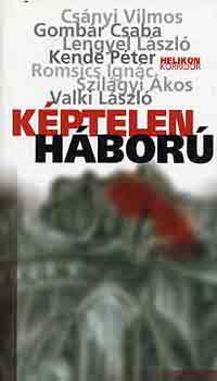 Csnyi-Gombr- Lengyel- Kende- Romsics- Szilgyi - Kptelen hbor