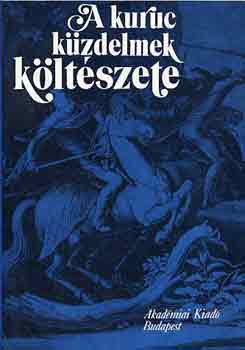 Varga Imre (szerk.) - A kuruc k�zdelmek k�lt�szete